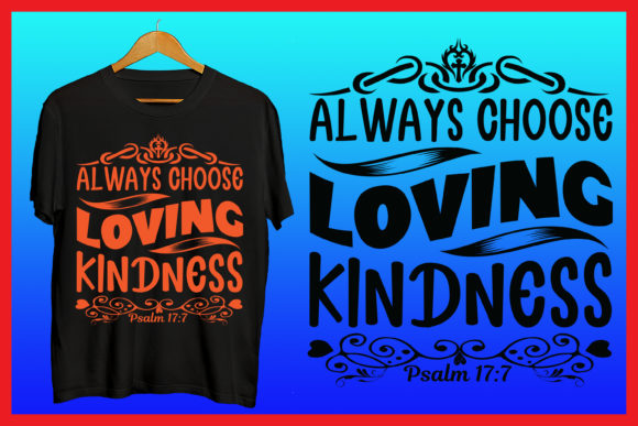 Always Choose Loving Kindness Jesus Tee Graphics & Print Templates