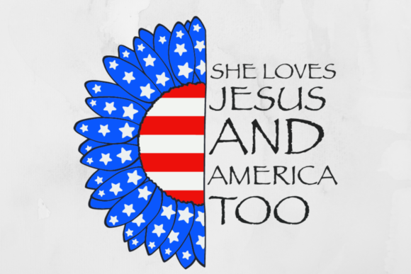 American Flag Sunflower She Loves Jesus Graphics