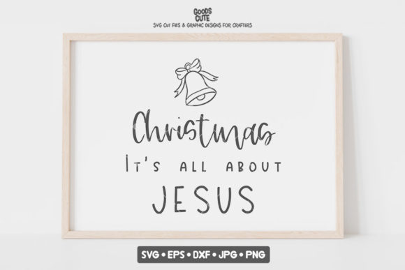 Christmas It's All About Jesus - SVG: A Crafter's Review for Graphics and Crafts