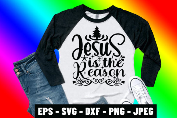 Christmas SVG Jesus is the Reason Graphics & Print Templates