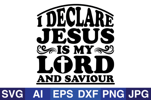 I Declare Jesus is My Lord: Graphics & Crafts Design Asset Review
