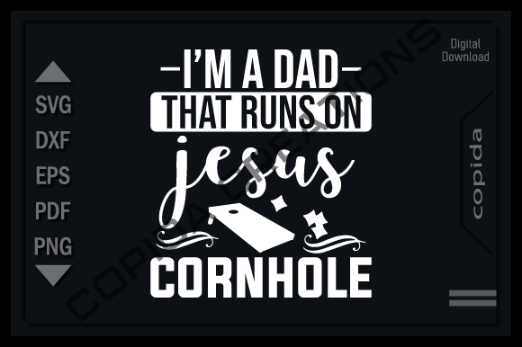 I'm a Dad That Runs on Jesus Cornhole: Graphics & Crafts Review