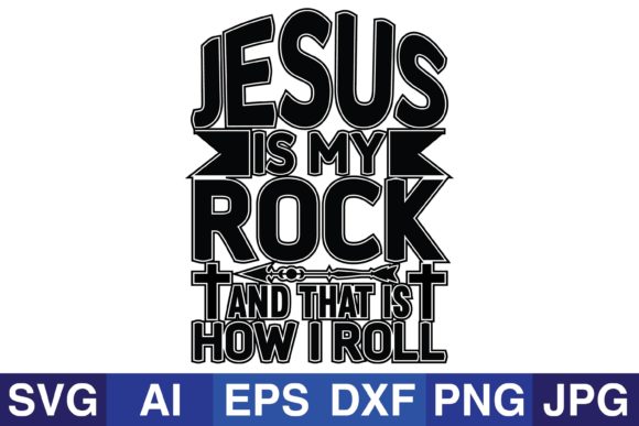 Jesus is My Rock and That is How I Roll: Graphics & Crafts