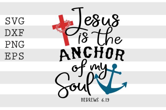 Jesus is the Anchor SVG: Graphics & Crafts for Publishing