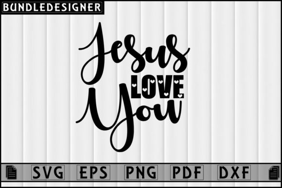 Jesus Love You-Faith Quotes: Graphic Print Templates Review