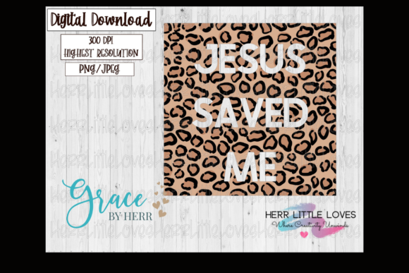 Jesus Saved Me Leopard Print – Graphics & Print Templates