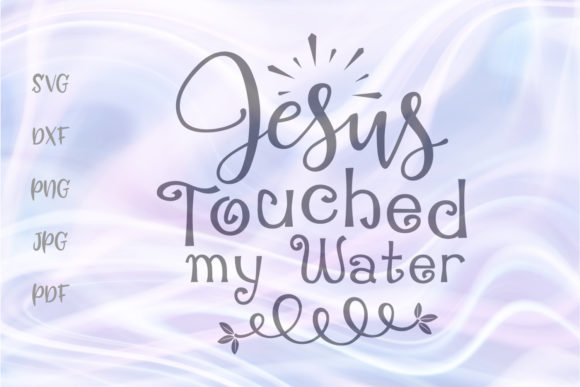 Jesus Touched My Water Wine Cut File Review for Graphics & Crafts