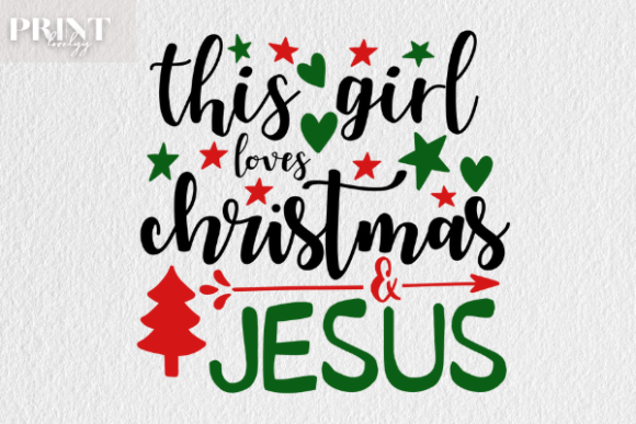 This Girl Loves Christmas and Jesus Graphics & Print Templates Review