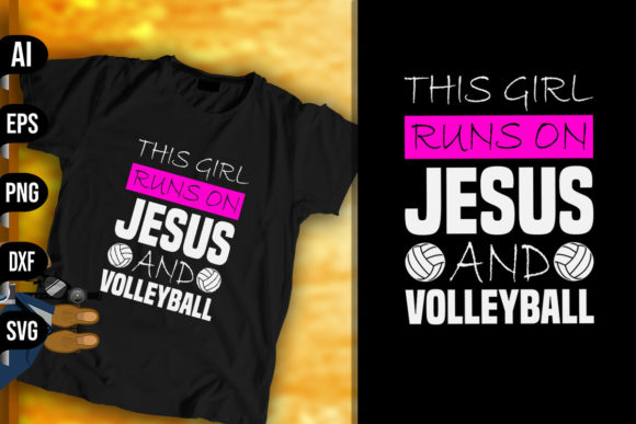 This Girl Runs on Jesus and Volleyball: Graphics & Print Templates