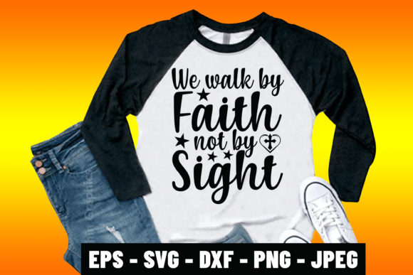 We Walk by Faith Not by Sight: Graphics Print Templates