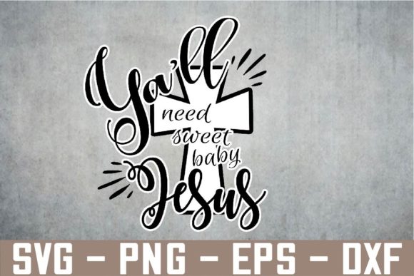 Ya'll Need Sweet Baby Jesus Graphics & Graphic Templates Reviewed